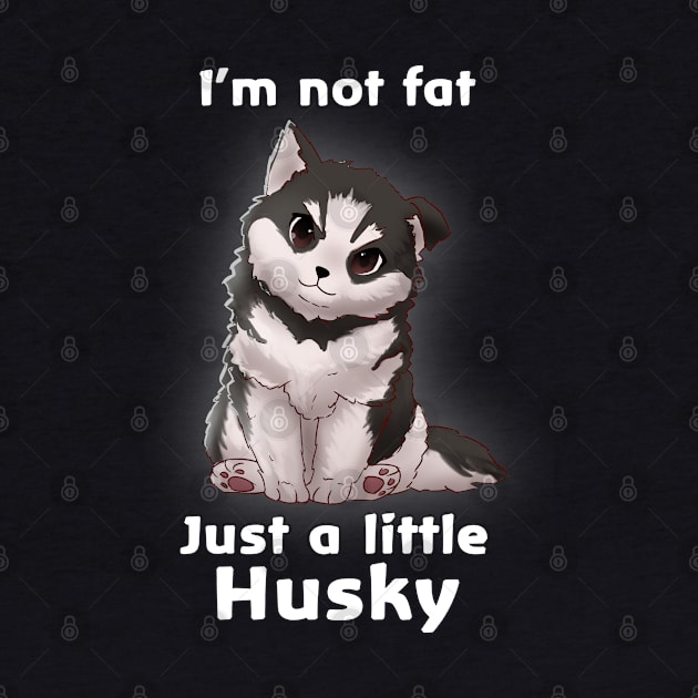 I'm not fat..............Just a little Husky by FinalKayden